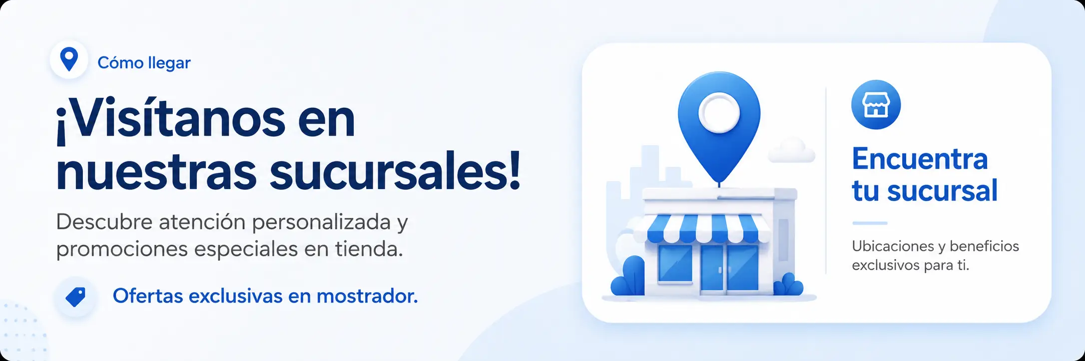 Visita Nuestras Sucursales